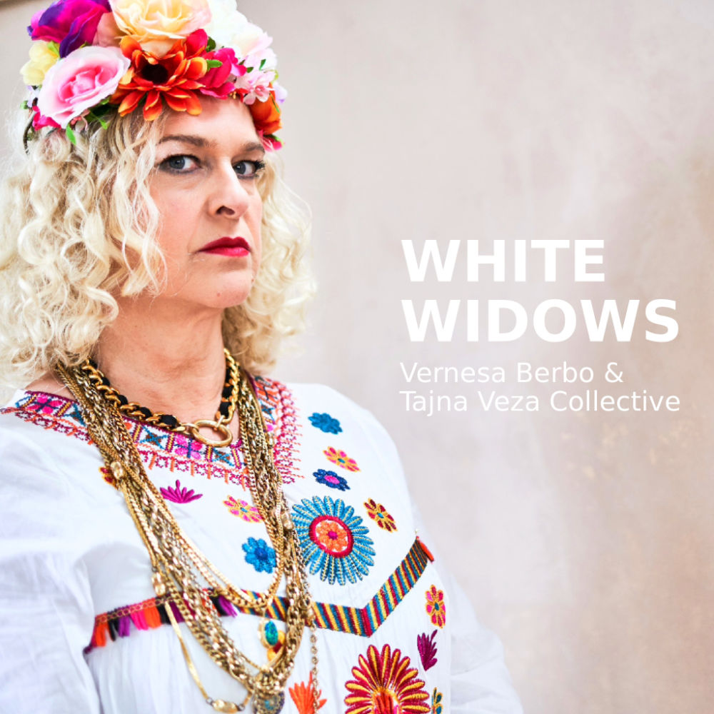 VERNESA BERBO & TAJNA VEZA COLLECTIVE - White Widows